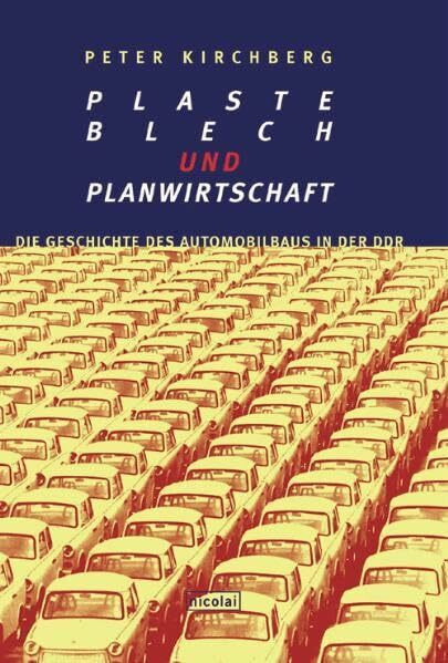 Plaste, Blech und Planwirtschaft: Die Geschichte des Automobilbaus in der DDR