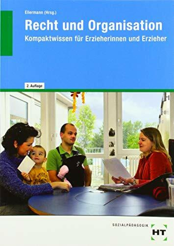 Recht und Organisation: Kompaktwissen für Erzieherinnen und Erzieher