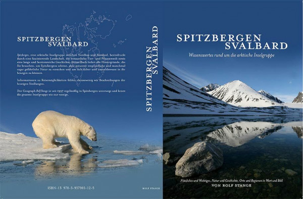 Spitzbergen-Svalbard. Wissenswertes rund um die arktische Inselgruppe: Nützliches und Wichtiges, Natur und Geschichte, Orte und Regionen in Wort und Bild