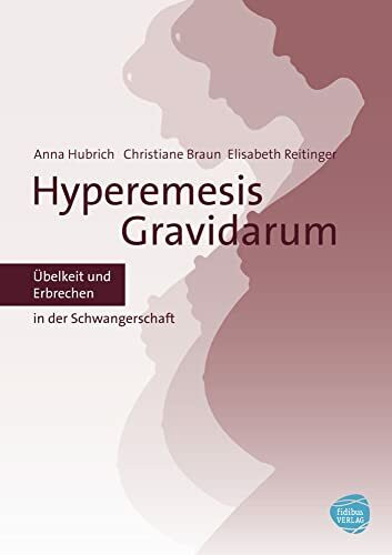 Hyperemesis Gravidarum: Übelkeit und Erbrechen in der Schwangerschaft
