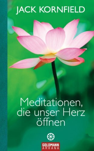 Meditationen, die unser Herz öffnen