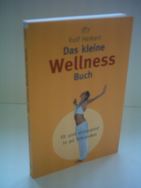 Das kleine Wellness-Buch: Fit und entspannt in 90 Sekunden
