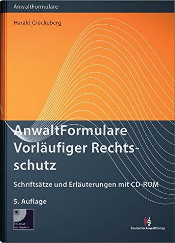 AnwaltFormulare Vorläufiger Rechtsschutz: Schriftsätze und Erläuterungen mit CD-ROM