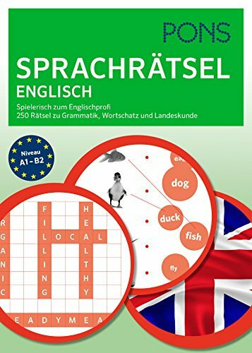 PONS 250 Rätsel Englisch: Fit durch Rätsel-Übungen mit Quiz-Block zu Grammatik, Wortschatz u. Landeskunde: Fit durch Rätsel-Übungen mit dem Quiz-Block zu Grammatik, Wortschatz und Landeskunde