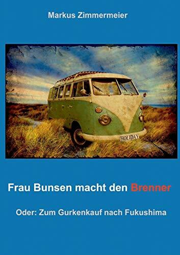 Frau Bunsen macht den Brenner: Zum Gurkenkauf nach Fukushima