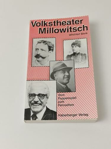 Volkstheater Millowitsch. Vom Puppenspiel zum Fernsehen