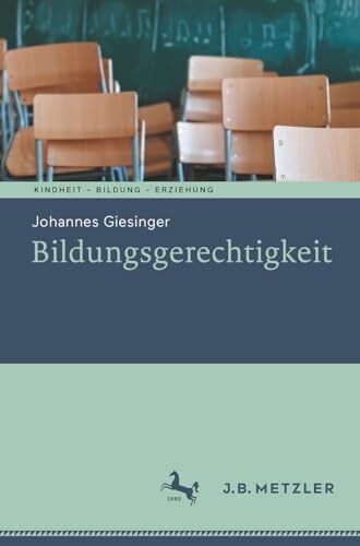 Bildungsgerechtigkeit (Kindheit – Bildung – Erziehung. Philosophische Perspektiven) Bildungsgerechtigkeit (Kindheit – Bildung – Erziehung. Philosophische Perspektiven)