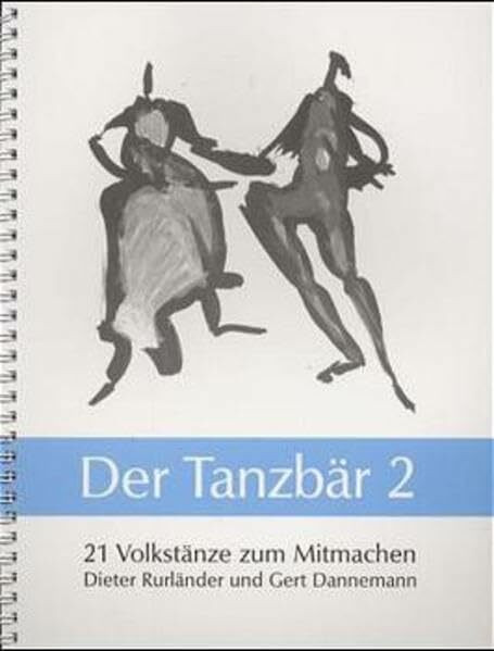 Der Tanzbär, Bd.2, 21 Volkstänze zum Mitmachen (Der Tanzbär 2. 21 Volkstänze zum Mitmachen)
