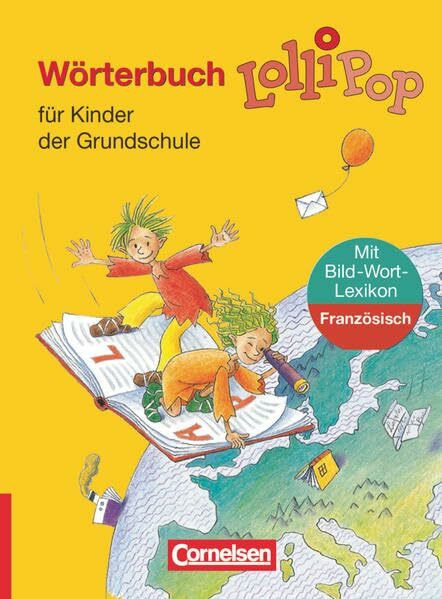 Lollipop Wörterbuch - Für Kinder der Grundschule - Ausgabe 2006: Wörterbuch mit Bild-Wort-Lexikon Französisch - Flexibler Kunststoff-Einband
