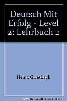 Deutsch mit Erfolg, Bd.2, Lehrbuch für Fortgeschrittene