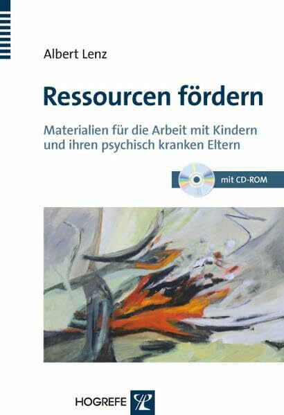 Ressourcen fördern: Materialien für die Arbeit mit Kindern und ihren psychisch kranken Eltern