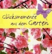 Glücksmomente aus dem Garten