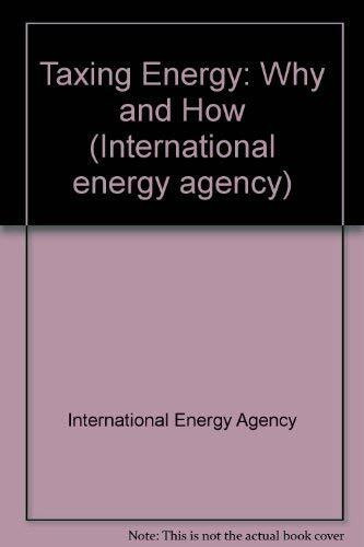 Taxing Energy: Why and How (International energy agency)