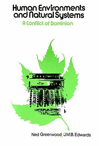 Human Environments and Natural Systems: A Conflict of Dominion