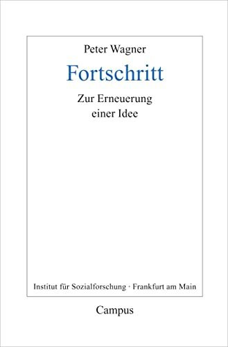 Fortschritt: Zur Erneuerung einer Idee (Frankfurter Beiträge zur Soziologie und Sozialphilosophie, 26)