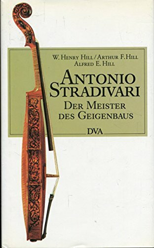 Antonio Stradivari. Der Meister des Geigenbaus ( 1644 - 1737)