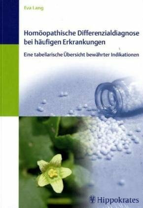 Homöopathische Differenzialdiagnose bei häufigen Erkrankungen: Eine tabellarische Übersicht bewährter Indikationen