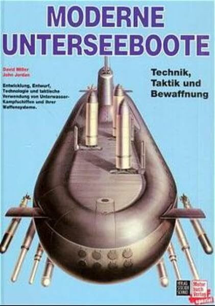 Moderne Unterseeboote: Technik, Taktik und Bewaffnung