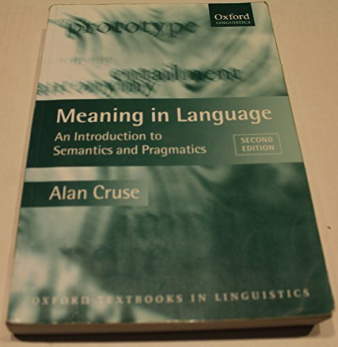 Meaning in Language: An Introduction to Semantics and Pragmatics (Oxford Textbooks in Linguistics)