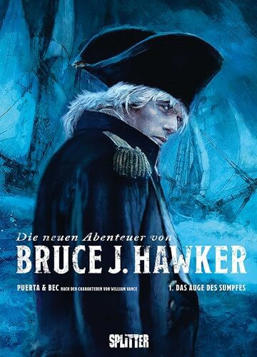 Die neuen Abenteuer von Bruce J. Hawker. Band 1: Das Auge des Sumpfes