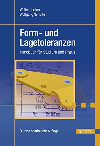 Form- und Lagetoleranzen: Handbuch für Studium und Praxis