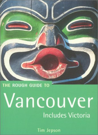 The Rough Guide to Vancouver: Includes Victoria (Miniguides S.)