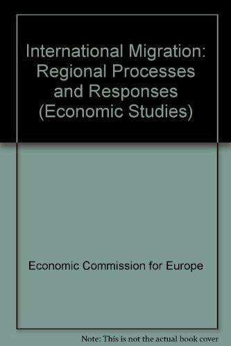 International Migration: Regional Processes and Responses (Economic Studies)