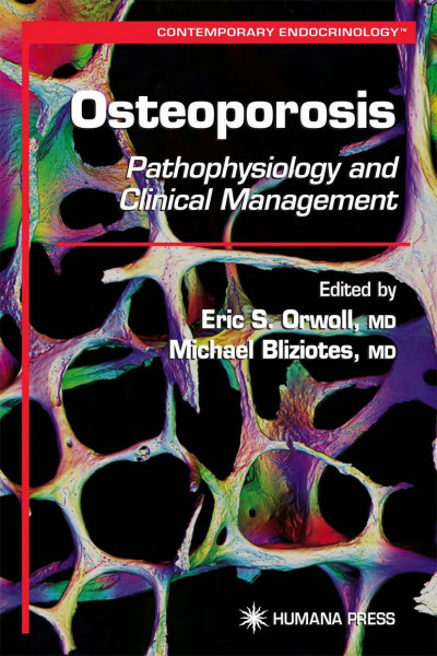 Osteoporosis: Pathophysiology and Clinical Management (Contemporary Endocrinology)