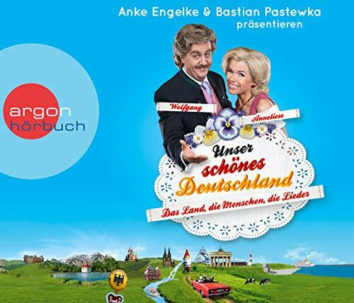 Unser schönes Deutschland präsentiert von Anke Engelke und Bastian Pastewka: Das Land, die Menschen, die Lieder