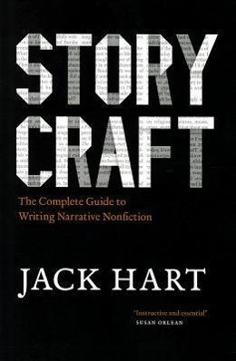 Storycraft: The Complete Guide to Writing Narrative Nonfiction