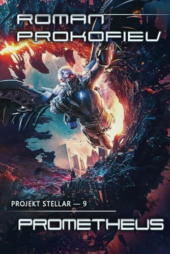 Prometheus (Projekt Stellar Buch 9): LitRPG-Serie