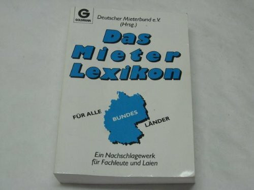 Das Mieterlexikon für alle Bundsländer. (7014 473). Ein Nachschlagewerk für Fachleute und Laien.