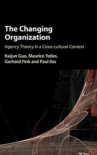 The Changing Organization: Agency Theory in a Cross-cultural Context