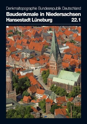 HANSESTADT LÜNEBURG: Baudenkmale in Niedersachsen