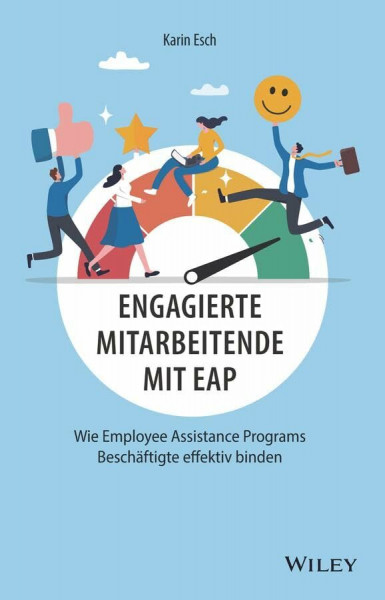 Engagierte Mitarbeitende mit EAP: Wie Employee Assistance Programs Beschäftigte effektiv binden