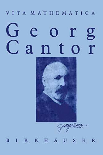 Georg Cantor, 1845 - 1918. Vita Mathematica, Bd.1