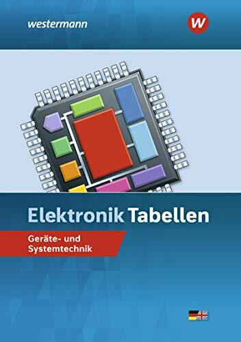 Elektronik Tabellen Geräte- und Systemtechnik / Elektronik Tabellen: Geräte- und Systemtechnik: Tabellenbuch