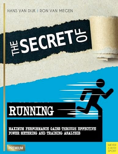 The Secret of Running: Maximumg Performance Gains Through Effective Power Metering and TraininAnalysis: Maximum Performance Gains Through Effective ... and... The Secret of Running: Maximumg Performance Gains Through Effective Power Metering and TraininAnalysis: Maximum Performance Gains Through Effective ... and Training Analysis (Meyer & Meyer Premium)