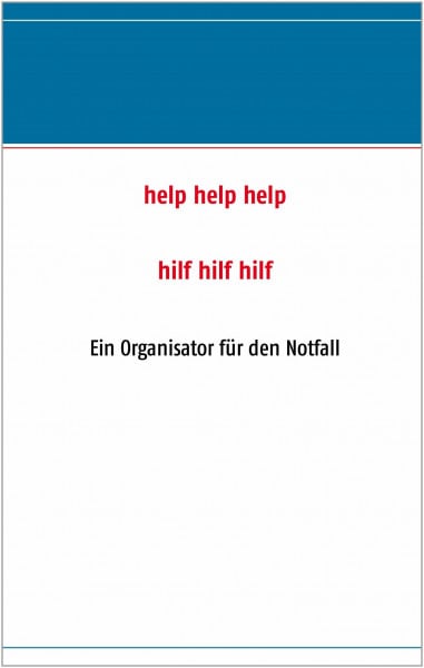 help help help hilf hilf hilf: Ein Organisator für den Notfall
