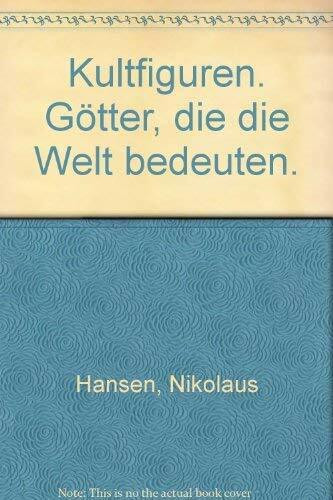 Kultfiguren. Götter, die die Welt bedeuten.