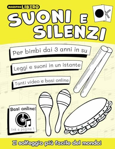 Suoni e Silenzi: Il solfeggio più facile del mondo! (Musica a scuola con il Metodo Suoni e Silenzi®, Band 1)