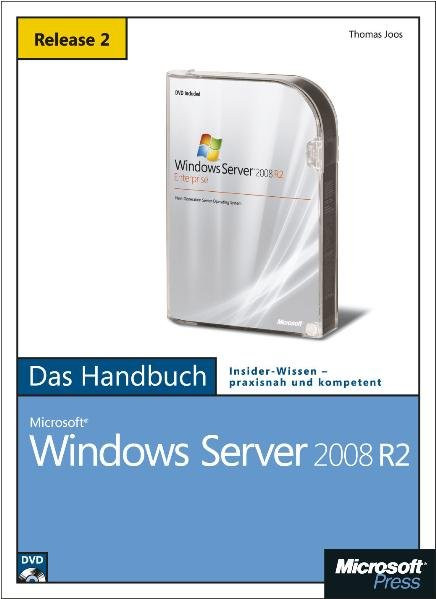 Microsoft Windows Server 2008 R2 - Das Handbuch: Insider-Wissen - praxisnah und kompetent, m. DVD-RO