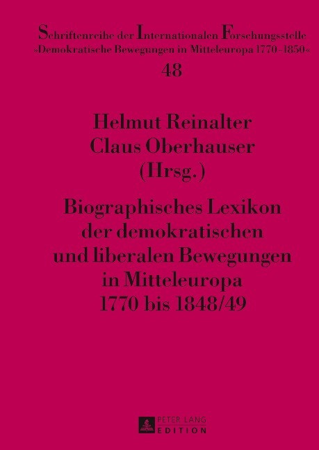 Biographisches Lexikon der demokratischen und liberalen Bewegungen in Mitteleuropa 1770 bis 18... - Reinalter, Helmut