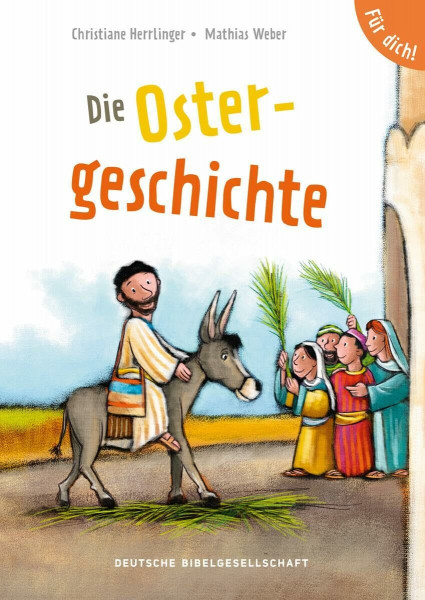 Die Ostergeschichte. Für dich! (Bibelgeschichten für Erstleser): Sonderausgabe