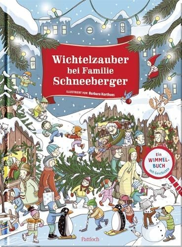 Wichtelzauber bei Familie Schneeberger: Ein Wimmelbuch mit Geschichte | Wichtel-Buch und Weihnachtsgeschenk für Kinder ab 4 Jahren (Wimmelbücher zum Mitmachen)