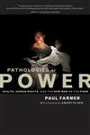 Pathologies of Power: Health, Human Rights, and the New War on the Poor. With a foreword by Amartya Sen (California Series in Public Anthropology, 4, Band 4)