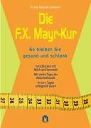 Die F. X. Mayr-Diät. So bleiben Sie gesund und schlank