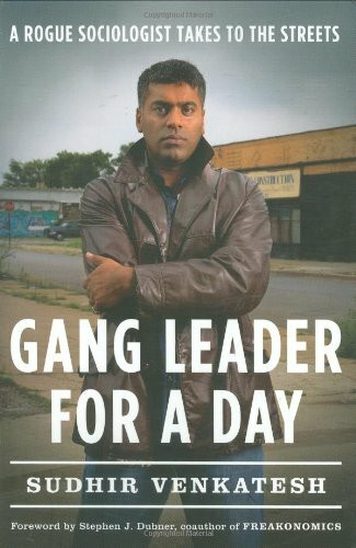 Gang Leader for a Day: A Rogue Sociologist Takes To The Streets