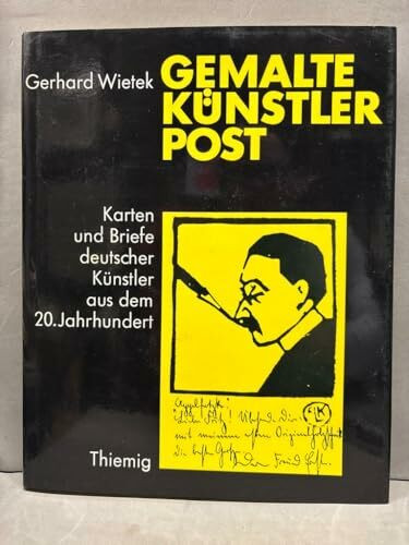 Gemalte Künstlerpost: Karten u. Briefe dtsch. Künstler aus d. 20. Jahrhundert