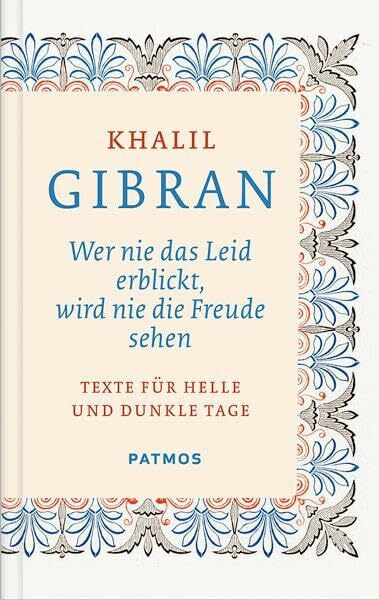 Wer nie das Leid erblickt, wird nie die Freude sehen: Texte für helle und dunkle Tage
